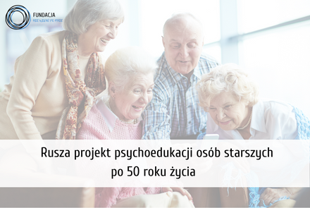 Zaburzenia psychiczne seniorów — Rozpoczęcie programu „Psychoedukacja osób starszych”