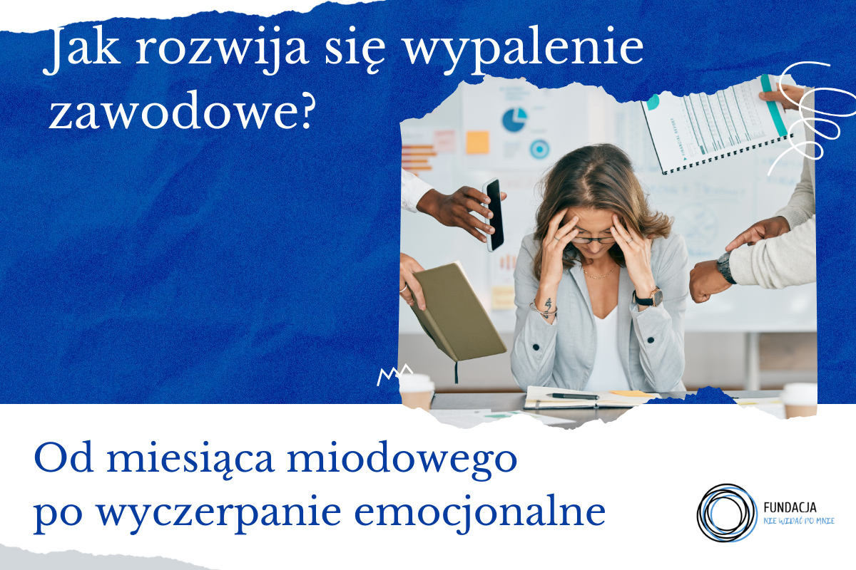 Od miesiąca miodowego po wyczerpanie emocjonalne: Jak rozwija się wypalenie zawodowe?