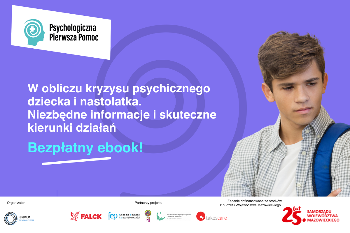 Bezpłatny poradnik: W obliczu kryzysu psychicznego dziecka i nastolatka — Niezbędne informacje i skuteczne kierunki działań