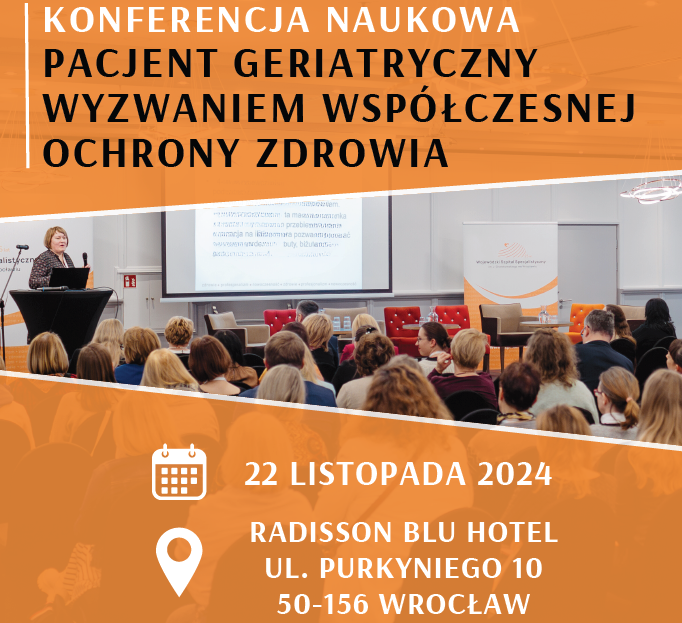 Konferencja „Pacjent geriatryczny wyzwaniem współczesnej ochrony zdrowia”