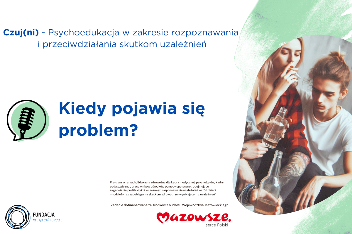 Wysłuchaj podcastu: Kiedy pojawia się problem z uzależnieniem?