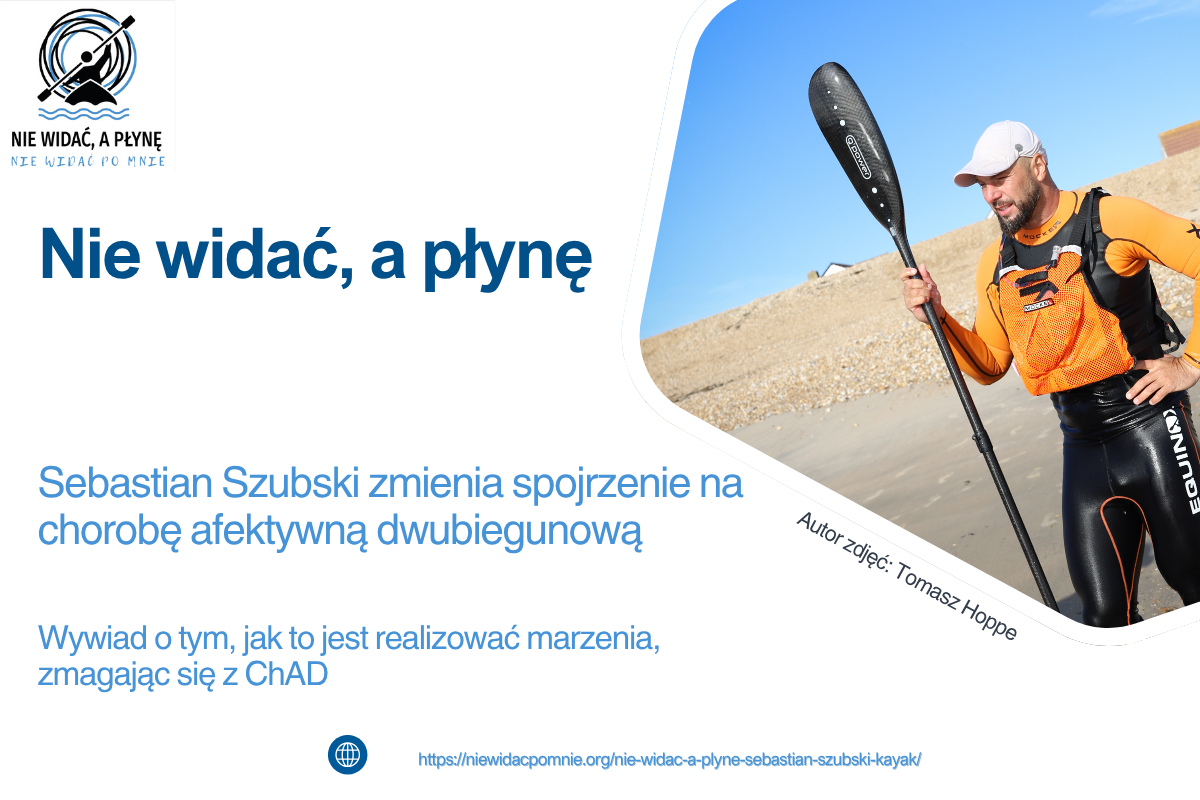 Nie widać, a płynę – Sebastian Szubski zmienia spojrzenie na chorobę dwubiegunową