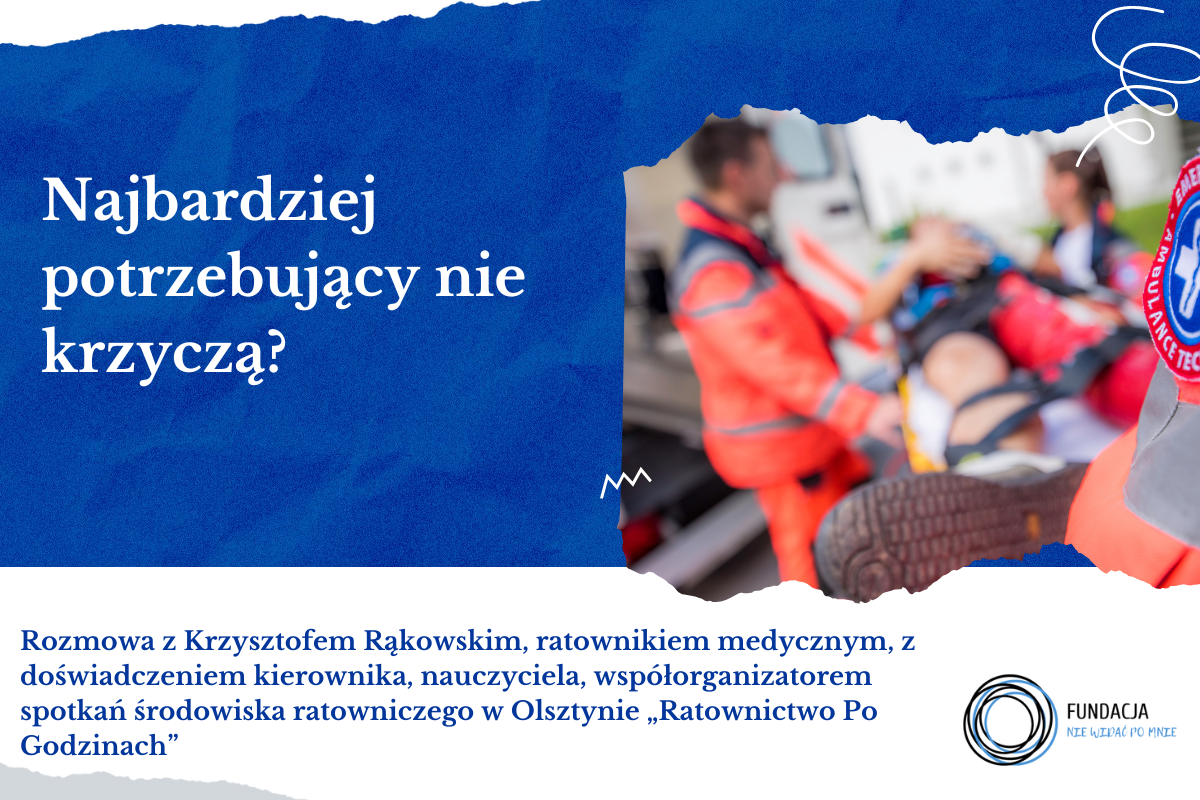 Najbardziej potrzebujący nie krzyczą?