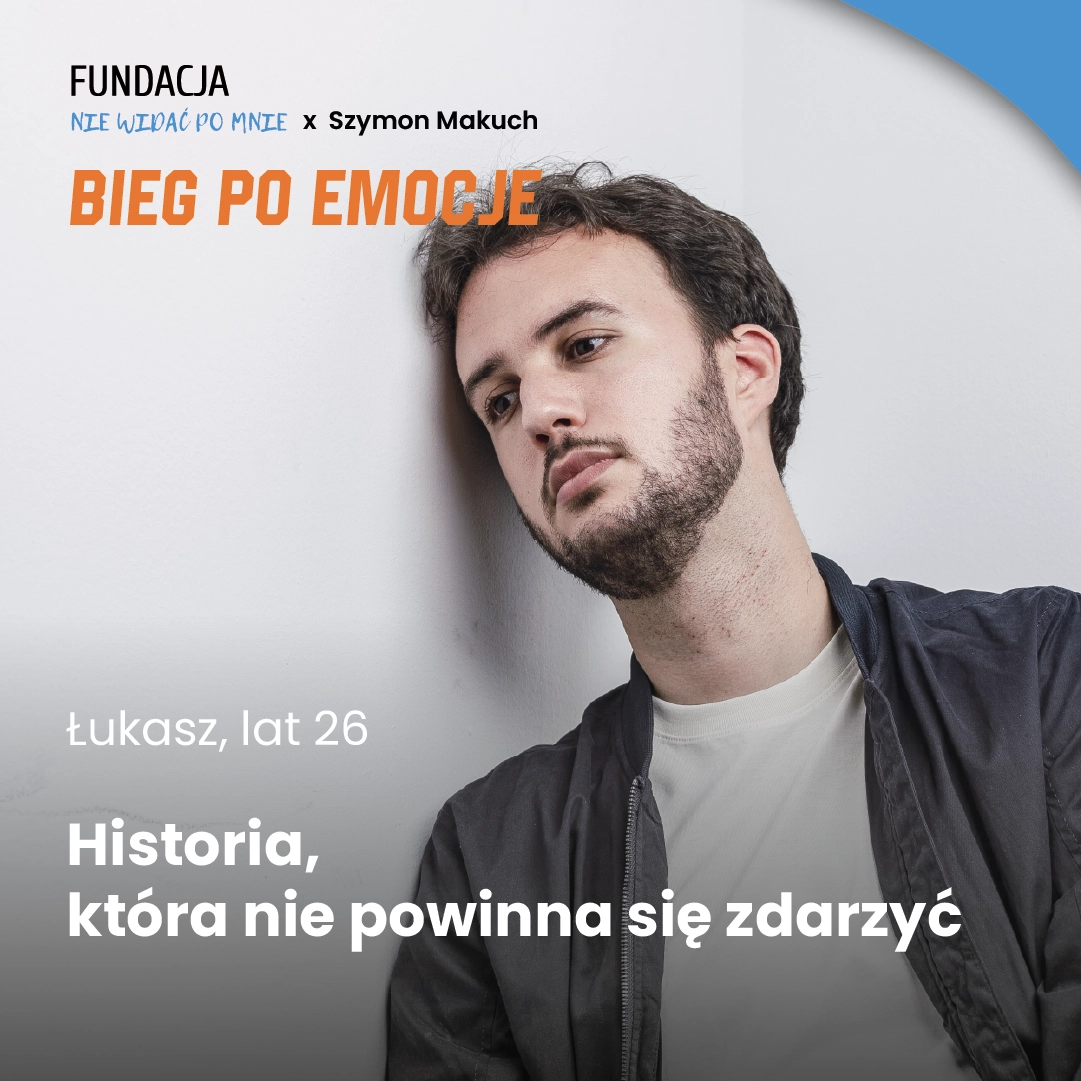 case study Łukasz męska depresja bieg po emocje dla mężczyzn pogrążonych w depresji Szymon Makuch Fundacja Nie Widać Po Mnie grafika Fundacja NWPM