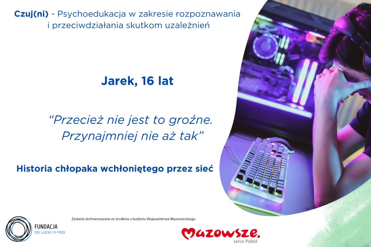 Historia Jarka, 16 lat – chłopaka wchłoniętego przez sieć