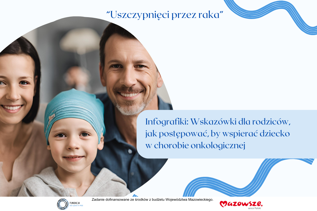 Infografiki: Wskazówki dla rodziców, jak wspierać dziecko w chorobie onkologicznej