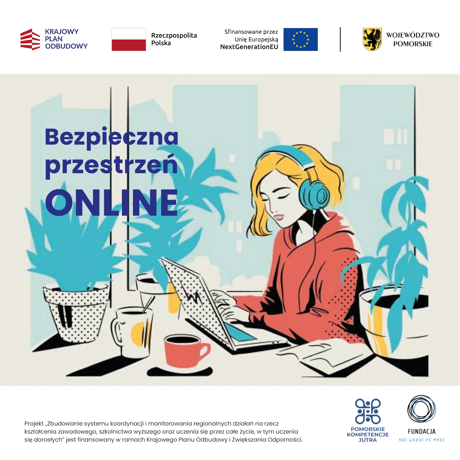 bezpieczna przestrzeń online projekt edukacyjny dla województwa pomorskiego warsztaty stacjonarne spotkania online dla uczniów szkół ponadpodstawowych grafika Fundacja NWPM