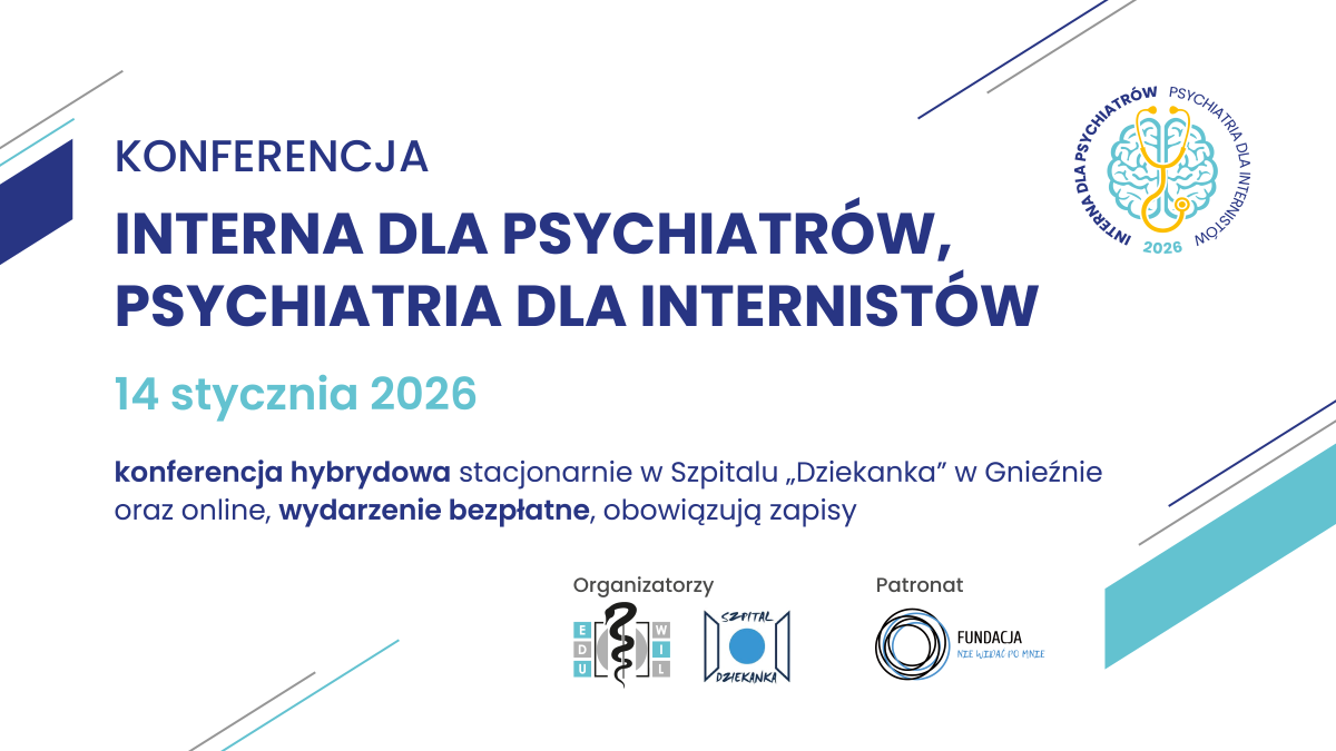 Fundacja Nie Widać Po Mnie objęła patronatem konferencję „Interna dla psychiatrów, psychiatria dla internistów 2026”