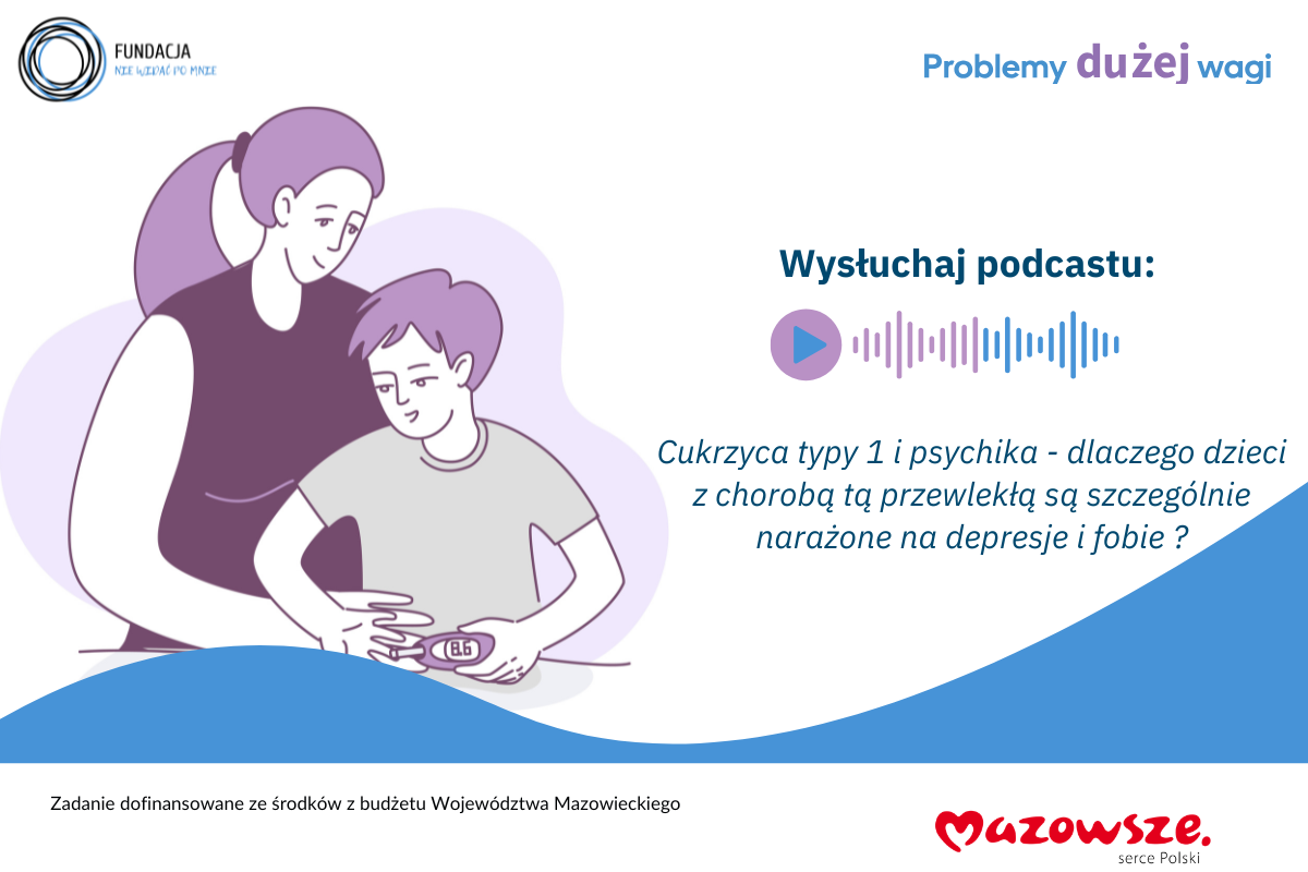 Posłuchaj podcastu „Cukrzyca typu 1 i psychika – dlaczego dzieci są szczególnie narażone na depresję i fobie?”