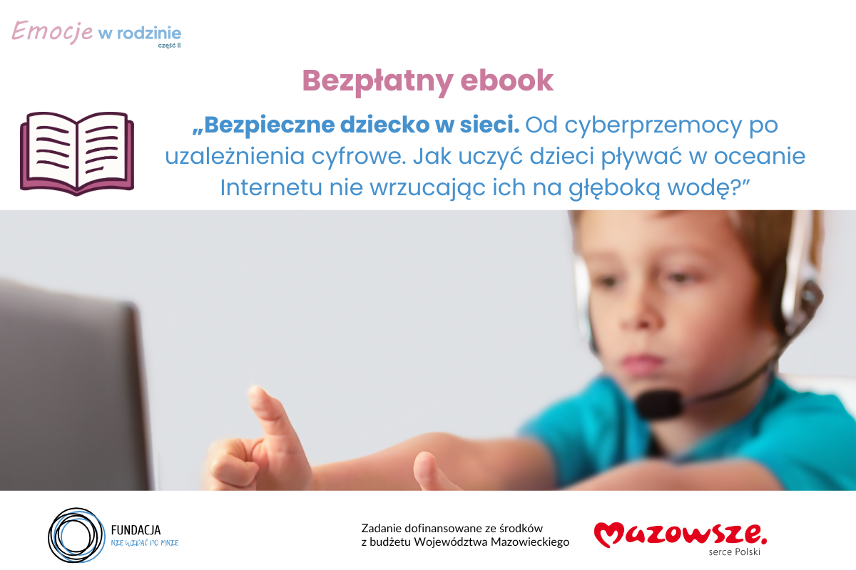 Przeczytaj e-book: „Bezpieczne dziecko w sieci. Od cyberprzemocy po uzależnienia cyfrowe. Jak uczyć dzieci pływać w oceanie Internetu nie wrzucając ich na głęboką wodę?”