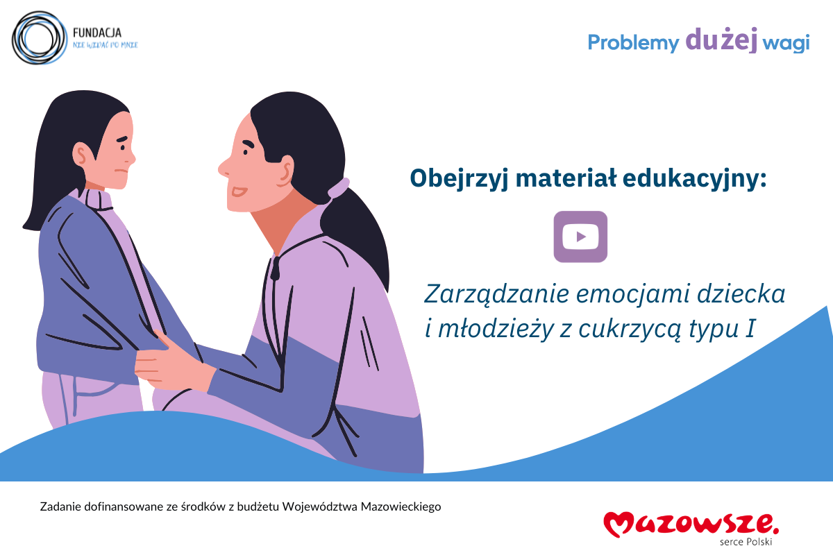 Obejrzyj materiał edukacyjny: „Zarządzanie emocjami dziecka i młodzieży z cukrzycą typu I”