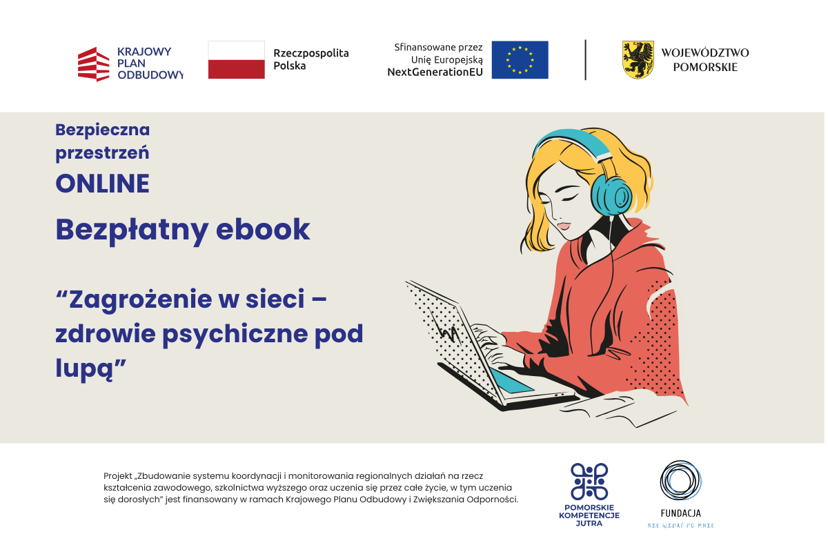 Bezpłatny ebook do pobrania:  “Zagrożenie w sieci – zdrowie psychiczne pod lupą”.