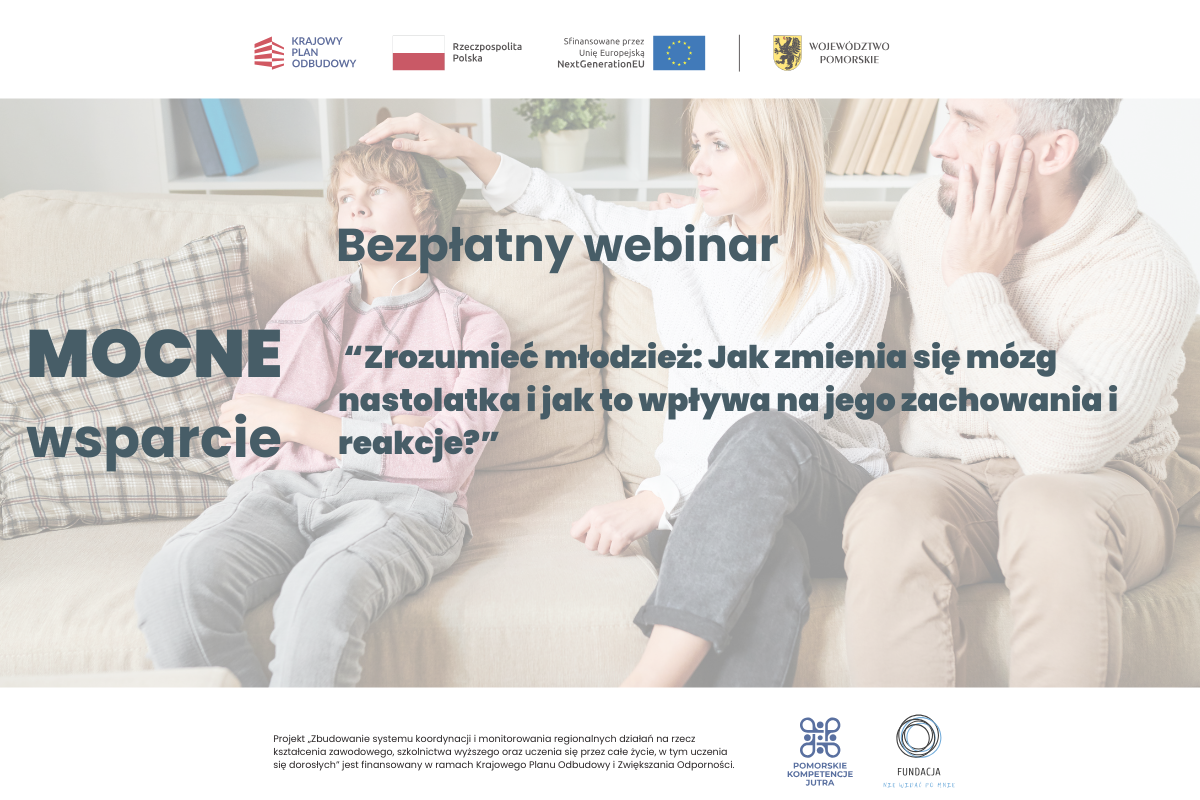 Bezpłatny webinar: “Zrozumieć młodzież: Jak zmienia się mózg nastolatka i jak to wpływa na jego zachowania i reakcje?”