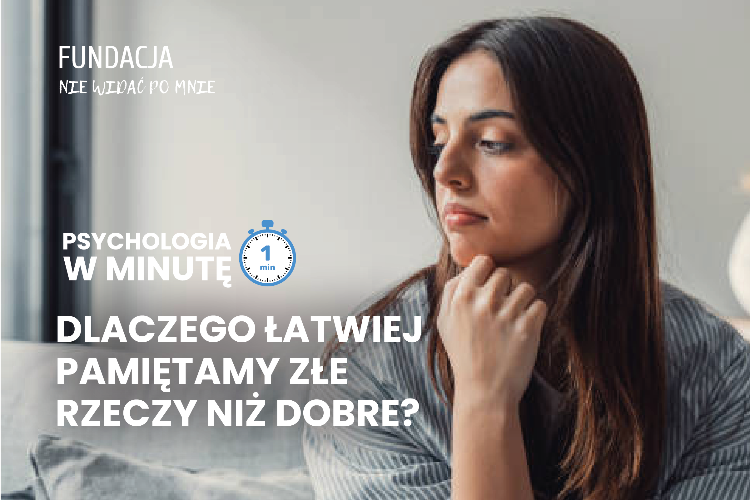 Dlaczego mózg pamięta bardziej to, co złe? Psychologia negatywnego nastawienia