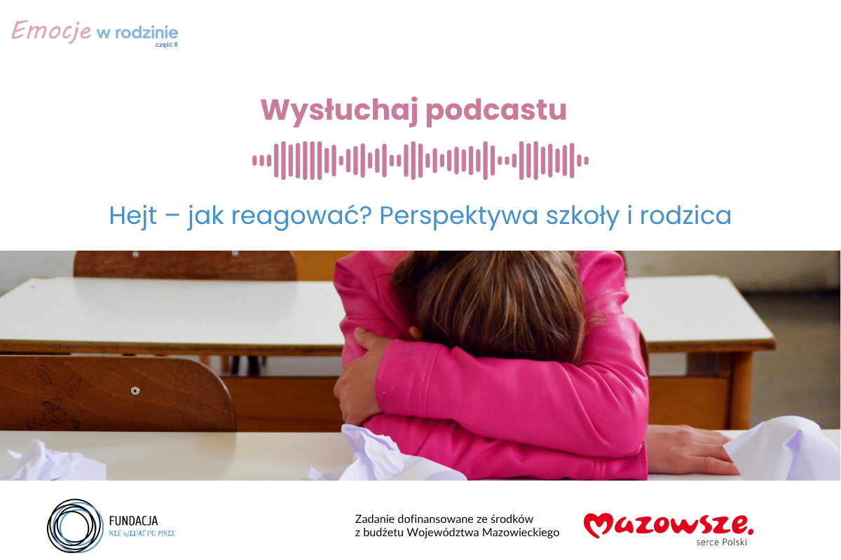 Posłuchaj podcastu projektu Emocje w rodzinie 2 – „Hejt – jak reagować? Perspektywa szkoły i rodzica”