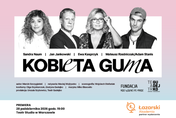 Kobieta Guma - partner Akademia Łazarskiego - grafika: plakat spektaklu z aktorami i logo Akademii Łazarskiego