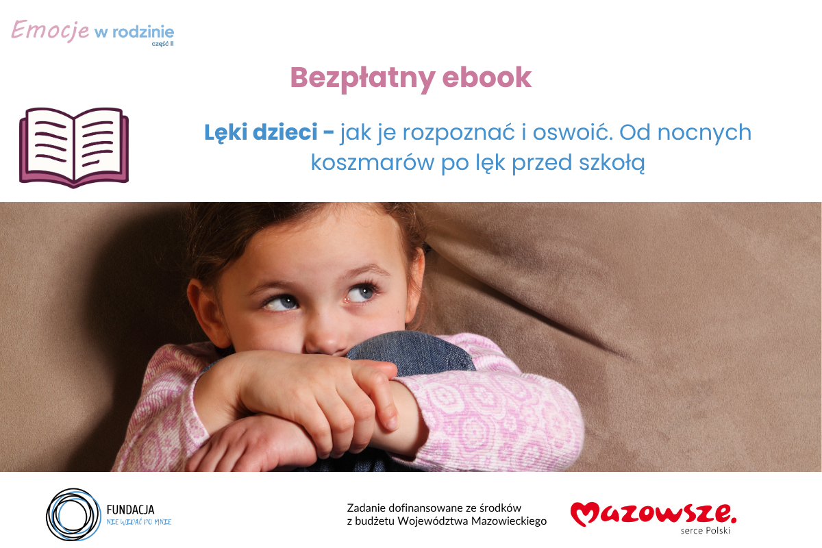 Bezpłatny ebook: Lęki dzieci – jak je rozpoznać i oswoić. Od nocnych koszmarów po lęk przed szkołą